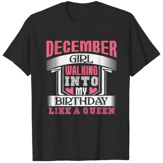 December Birthday Funny Girl T-shirt