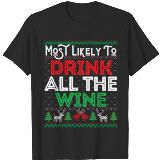 Most Likely To Drink All The Wine Christmas T-shirt