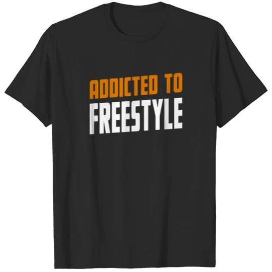 Addicted To Freestyle Estilo Livre Gift T-shirt