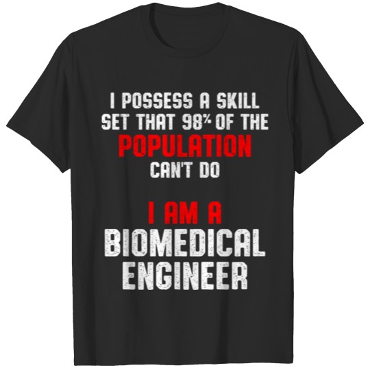 Biomedical Engineer Skill Set Funny Engineering Gi T-shirt