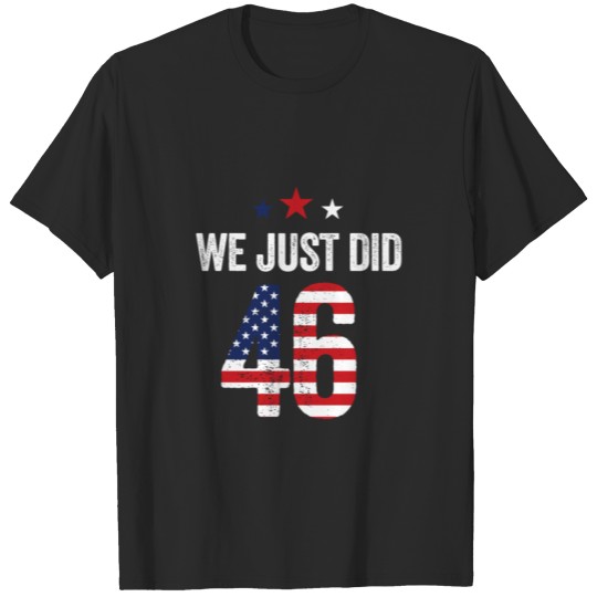 46 We Just Did T-shirt