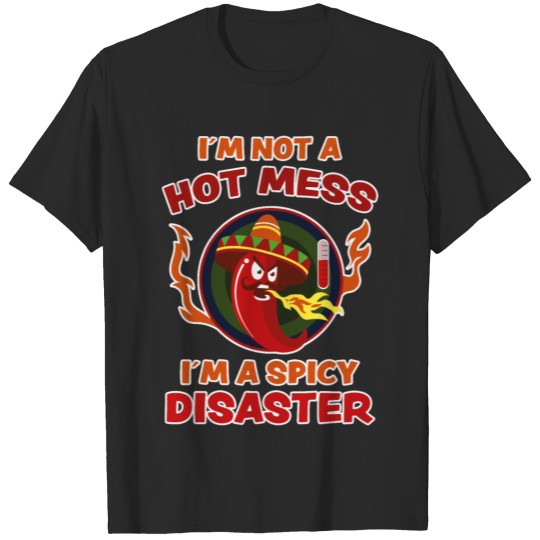 Not Hot Mess I Am A Spicy Disaster Pepperoni Gift T-shirt