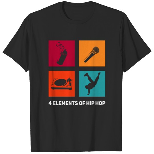 4 Elements Of Hip Hop Emcee DJ BBoy Graffiti T-shirt
