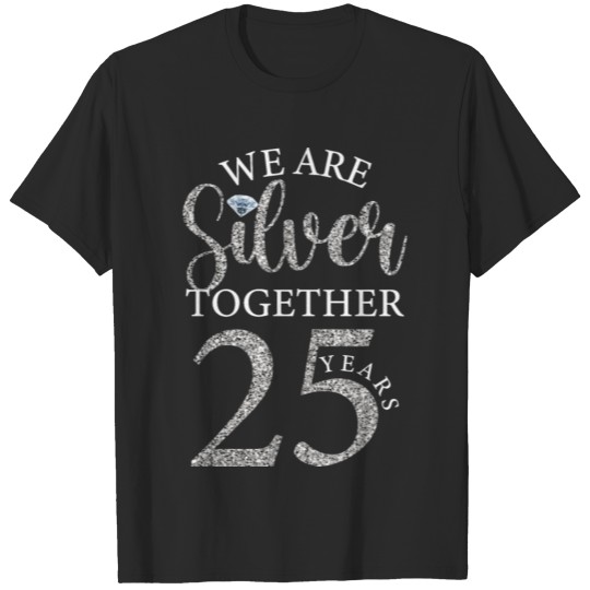 We Are Silver Together 25 Years Silver Wedding Ann T-shirt