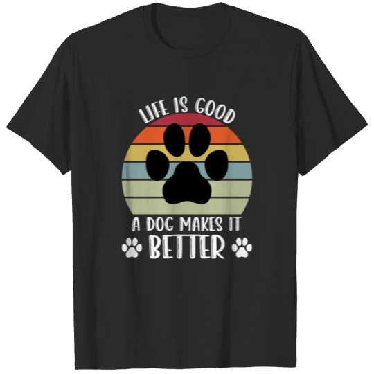 A Dog Makes it Better T-shirt