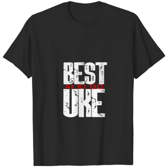 Aikido _ Best Uke T-shirt