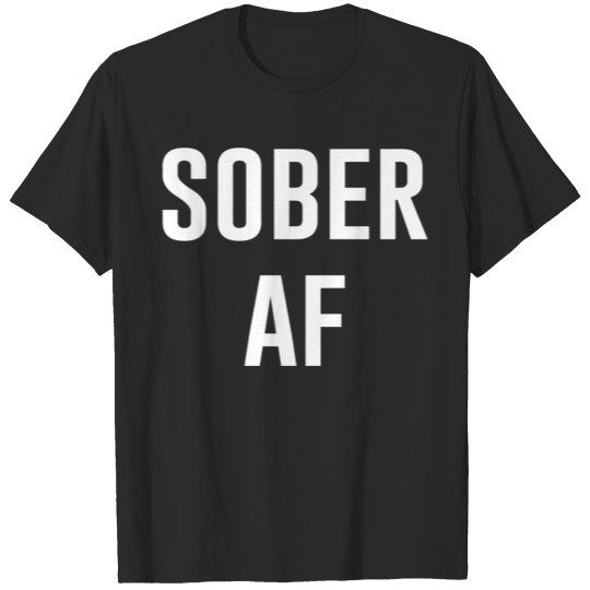 Sober Af T-shirt