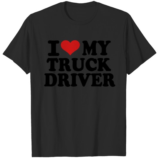 I love my Truck Driver T-shirt