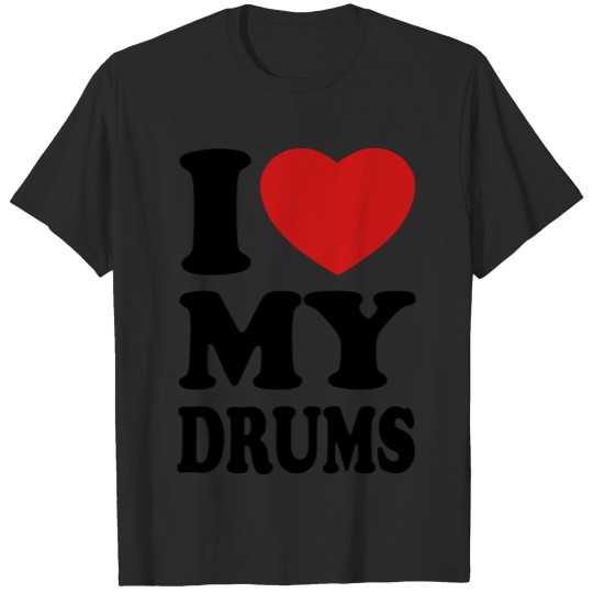 I love my drums T-shirt