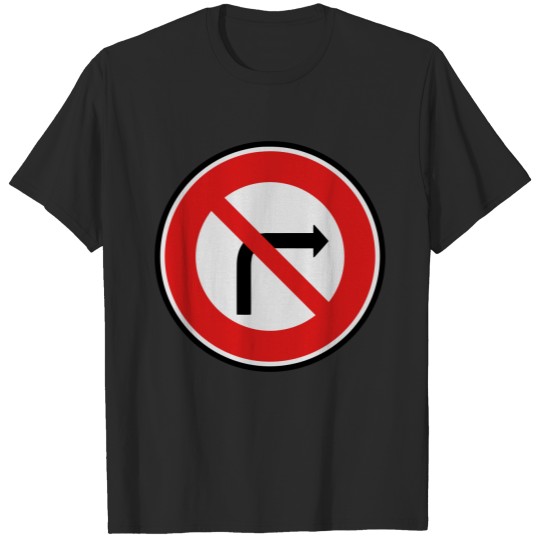No Right Turn Sign T-shirt