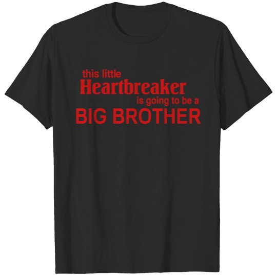 This little Heart breaker is going to be a Big Bro T-shirt