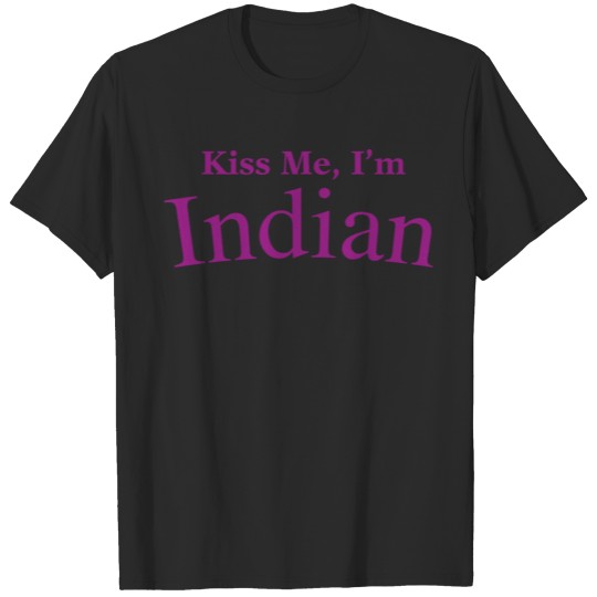 Kiss Me, I'm Indian T-shirt