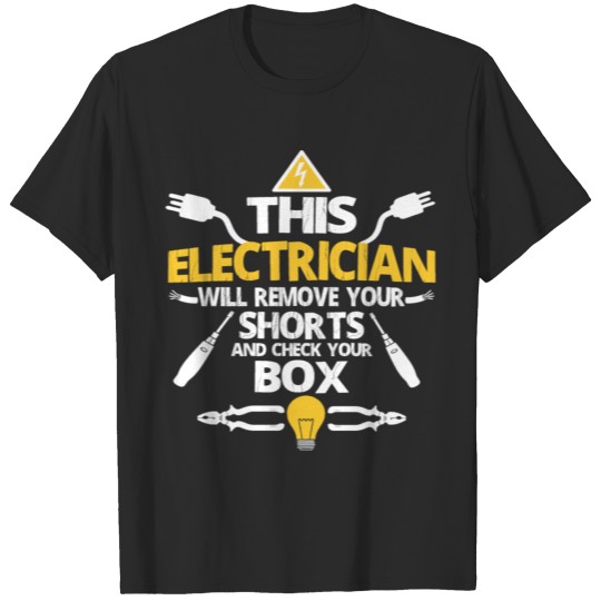 Electrician - This electrician remove your shorts T-shirt
