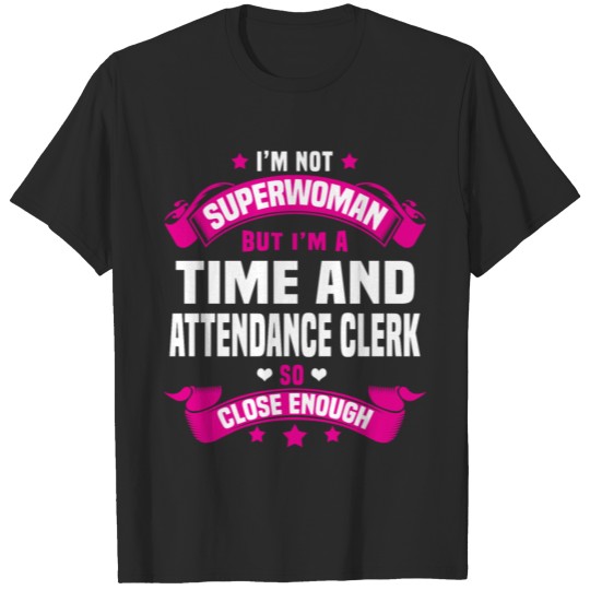 Time and Attendance Clerk T-shirt