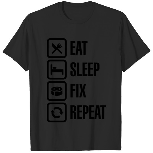 Eat Sleep Fix Repeat - Duct Tape T-shirt