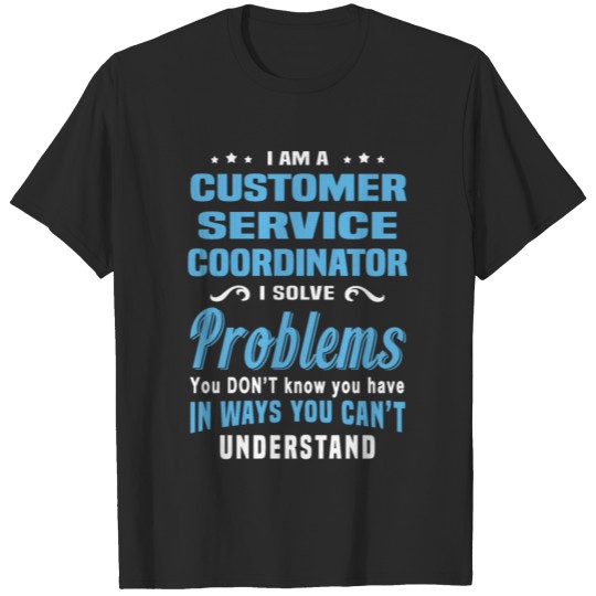Customer Service Coordinator T-shirt