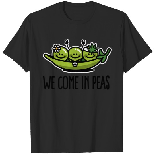 We come in peas / peace T-shirt