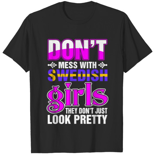 Swedish Girls Look Pretty T-shirt