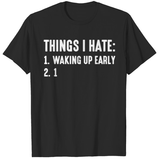 Waking Up Early T-shirt