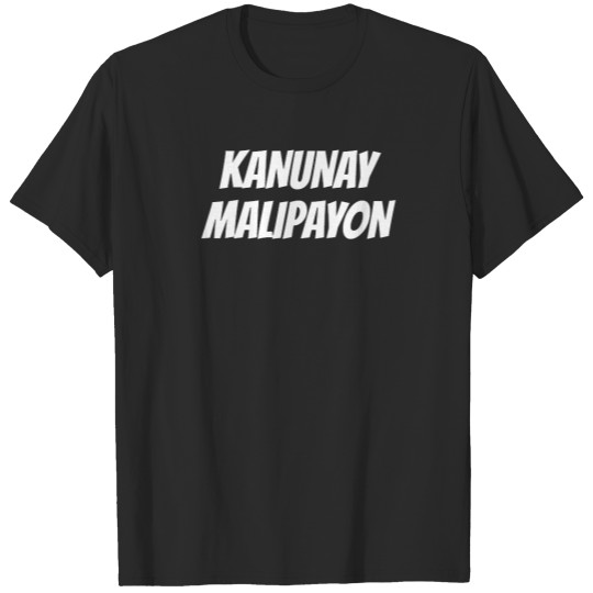 Kanunay malipayon, Always happy in Cebuano T-shirt