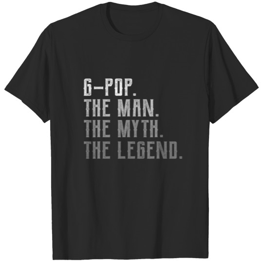Funny Grandpa , G-Pop The Man The Myth T-shirt