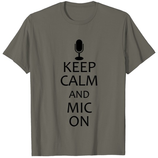 keep calm and mic on T-shirt