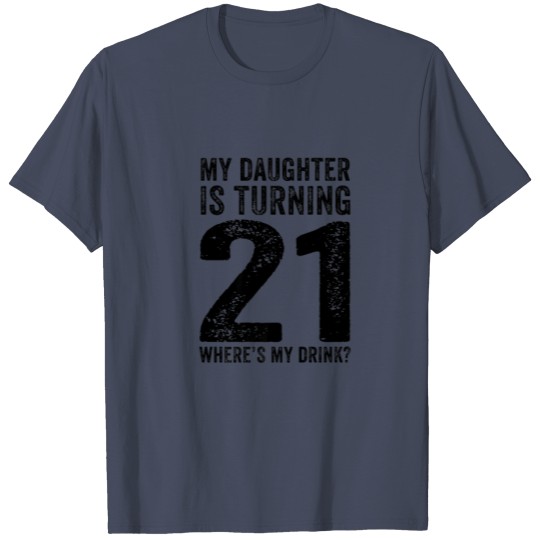 21St Birthday Dad Mom 21 Year Old Daughter Family T-shirt