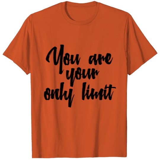 You are the limit T-shirt