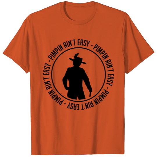 pimpin_aint_easy_be1 T-shirt