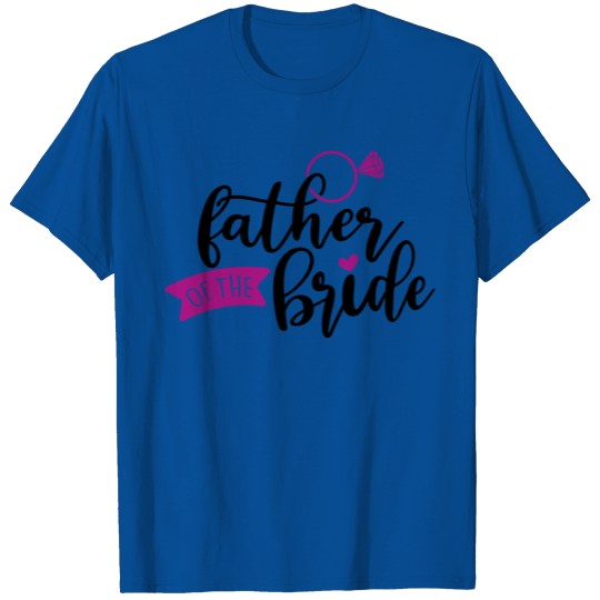 Wedding present: Father of the bride T-shirt