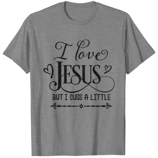 I love Jesus but T-shirt