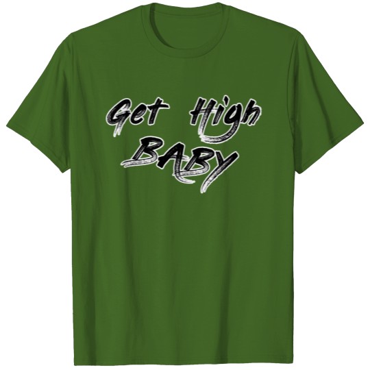 Get high baby T-shirt