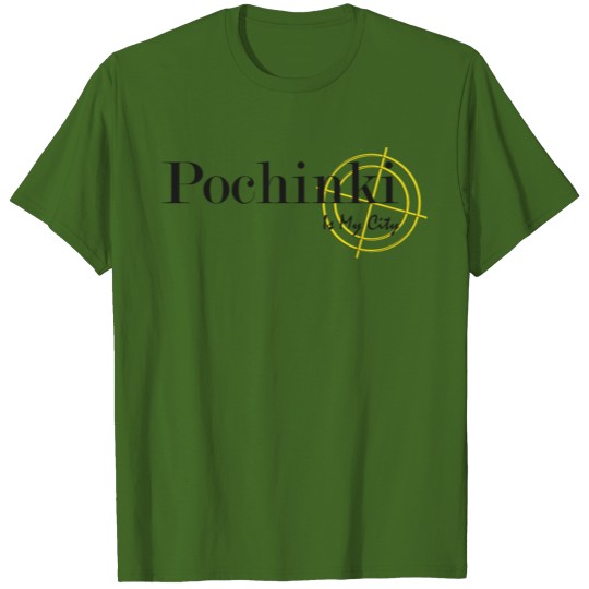 Pochinki is my city T-shirt