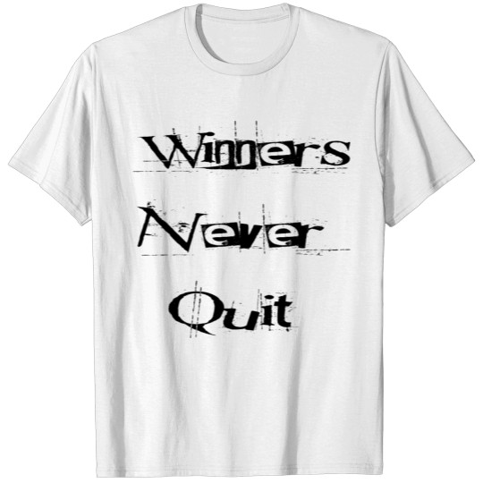 Winners Never Quit T-shirt