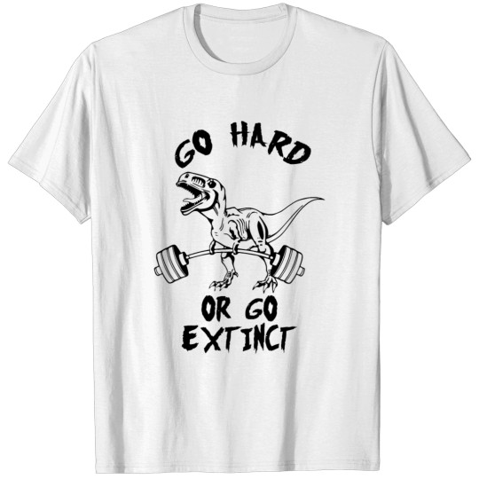 Go Hard Or Go Extinct T-shirt