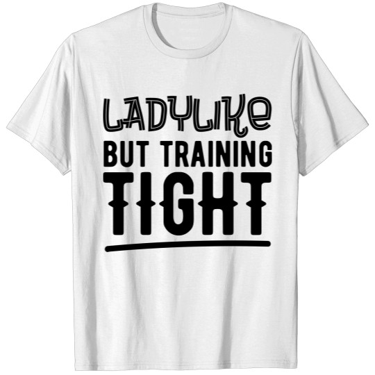 Ladylike 2 T-shirt
