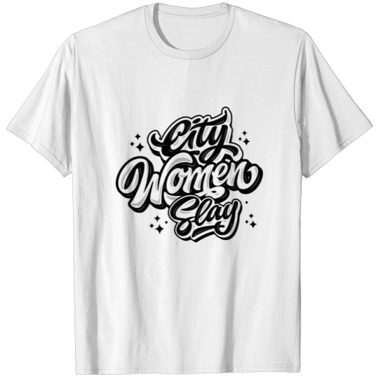 City women slay T-shirt