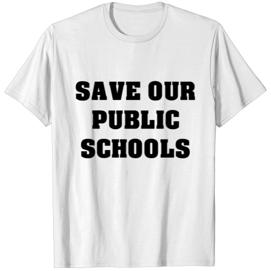 Save Our Public Schools T-shirt