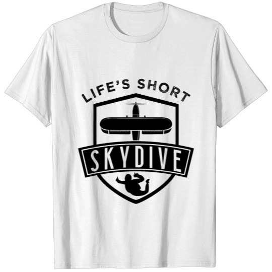 LIFE IS SHORT SKYDIVE Skydiving Parachute T-shirt