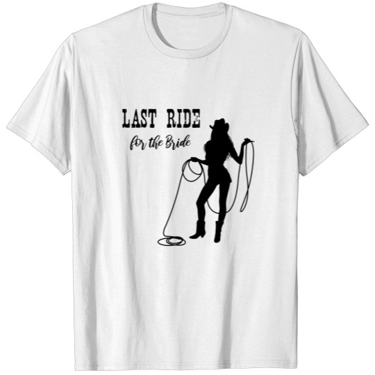 last ride for the bride cowgirl T-shirt