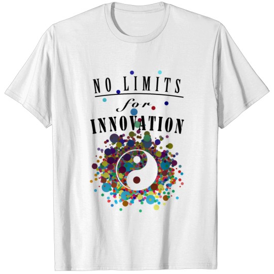 No Limits For Innovation - The Sky Is The Limit T-shirt