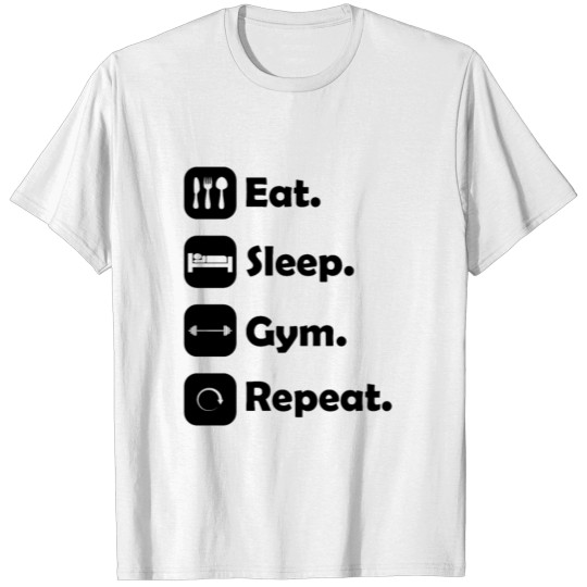 Eat. Sleep. Gym. Repeat. T-shirt