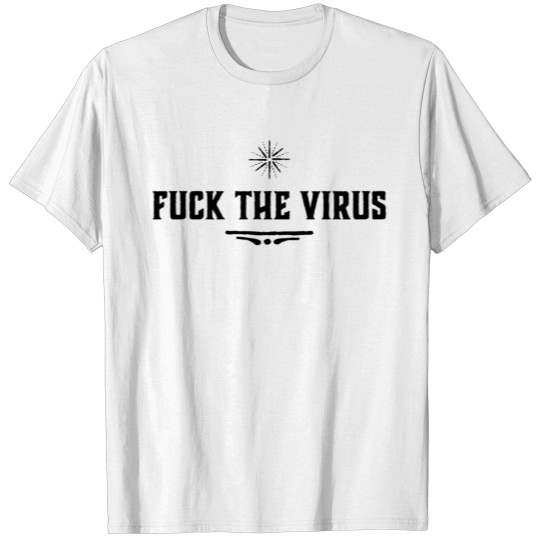 Fuck the virus 5 T-shirt