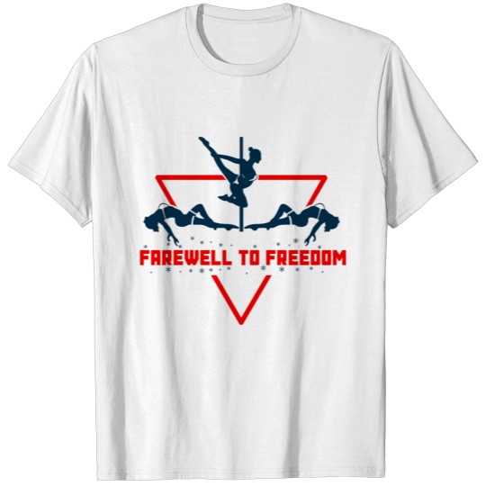 bachelor farewell to freedom T-shirt