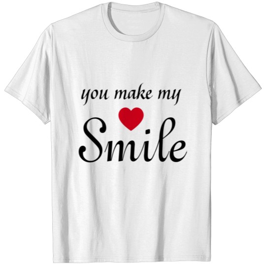 you make my smile T-shirt