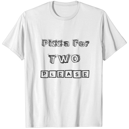 Pregnancy Pizza For Two Please T-shirt