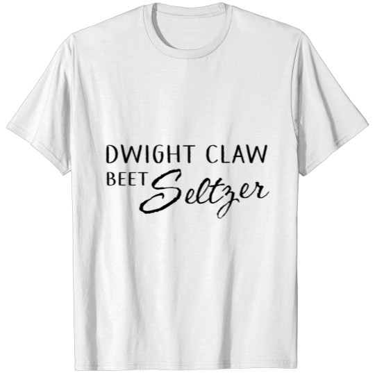 dwight claw beet seltzer T-shirt