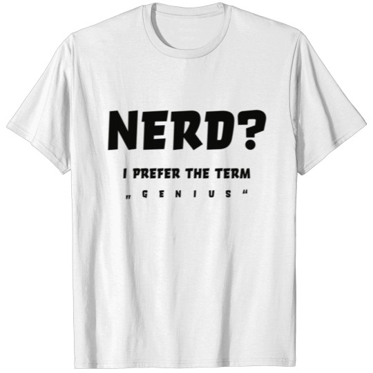 Clever Funny Saying Nerd Genius Sayings T-shirt