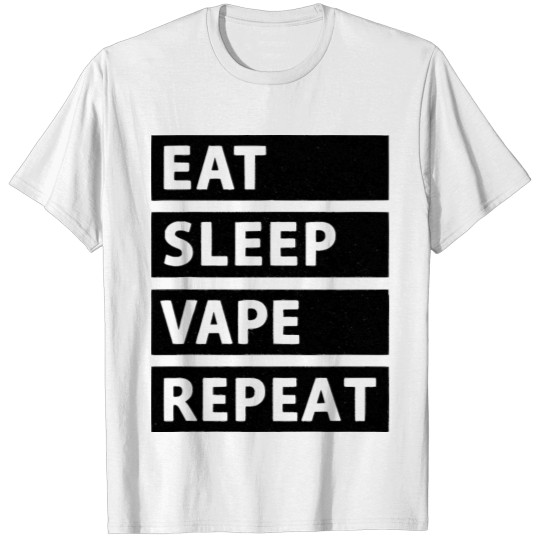 Eat Sleep Vape Repeat Vaping Drip Smoker Gift T-shirt