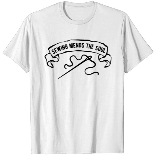 Sewing mends the soul T-shirt